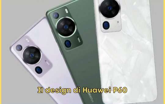 Huawei P60 Design